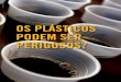 O perigo dos Plásticos-  para atividade de bio e qui