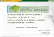 Instrumentos de Monitoramento e Pesquisas de Avaliação para aprimoramento de programas sociais: a experiência da SAGI/MDS Porto Alegre, 5 de novembro de 2011 Paulo Jannuzzi SAGI/MDS