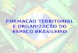 A Formação do Território Brasileiro (2014)