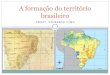 A formação do território brasileiro 7º ano