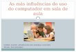 As más influências do uso do computador em sala de aula