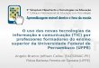 O uso das novas Tecnologias da Informação e Comunicação (TIC) por professores formadores do ensino superior da Universidade Federal de Pernambuco (UFPE)