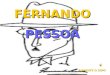 COM SOM!  Fernando Pessoa