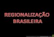 Regionalização brasileira regiões geoeconômicas atualidades_colcha de retalhos