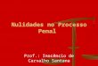 Nulidadesnoprocessopenal 110916130707-phpapp02