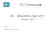 Zk Framework