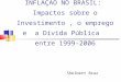 Sistema De Metas De InflaçãO No Brasil 1999 2005 Impactos Sobre A DíVida PúBlica ,  Investimento Em Fbkf E NíVel De Emprego