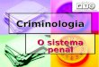 12 criminologia   o sistema penal - ftc - itabuna