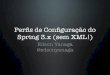 Perfis de Configuração do Spring 3.x (sem XML!)