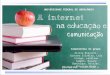 A internet na educação e comunicação