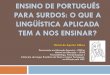 Ensino de português para surdos: O que a linguística aplicada tem a nos ensinar?