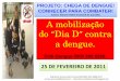 A mobilização contra dengue por simone helen drumond