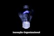 Inovação organizacional - Replicáveis