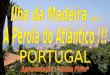 Ilha da Madeira  Portugal!!!