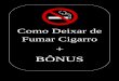 Como Deixar de Fumar Cigarro + BÔNUS