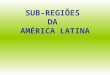 Sub regiões-américa latina