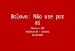 Bolovo - problema antigo de arquitetura de software - não use por aí