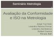 Seminário Avaliação da Conformidade e ISO na Metrologia