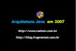 Justjava 2007 Arquitetura Java EE Paulo Silveira, Phillip Calçado