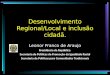 Desenvolvimento Regional/Local e inclusão cidadã por Leonor de Araujo