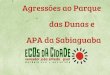 Agressões ao Parque e à APA das Dunas da Sabiaguaba