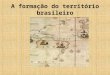 A formacao-do-territorio-brasileiro (1)