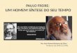 Paulo Freire: Um homem síntese do seu tempo