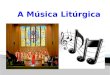 A música litúrgica formação