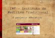 O Projecto Educativo do IMT - Instituto de Medicina Tradicional