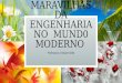 MARAVILHAS DA ENGENHARIA MODERNA