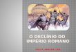 O declínio do Imperio Romano
