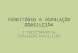 Território e população brasileira