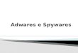 Adwares e spywares
