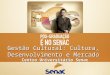 Pós-graduação em Gestão Cultural: Cultura, Desenvolvimento e Mercado