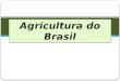 Agricultura do Brasil