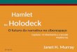 Hamlet no holodeck   enredo multiforme
