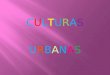 Culturas urbanas