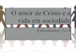O amor de Cristo e a vida em sociedade