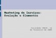 Marketing de Serviços: Evolução e Elementos
