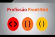 Profiss£o Front-end