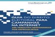 GUIA DO DIREITO ELEITORAL PARA CAMPANHAS NA INTERNET, por Medialogue
