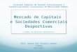 Mercado de capitais e sociedades comerciais desportivas, prof. doutor rui teixeira santos (2013, iseit)
