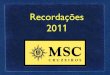 Recordações da MSC Cruzeiros - 2011