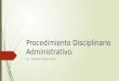 Procedimiento disciplinario administrativo