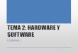 Unidad 1 tema 2   hardware y software