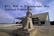 STJ, STF e organização das Justiças Estaduais