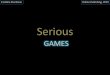 Serious gaming - real quick