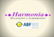 Unidades da Harmonia Franchising - Maio 2014