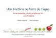 Uma História na Ponta da Língua - duas escolas, duas professoras... um Projeto