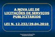 A NOVA LEI DE LICITAÇÕES DE SERVIÇOS PUBLICITÁRIOSLEI N. 12.232/29.04.2010